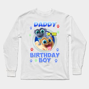 Daddy of The Birthday Boy - Puppy dog pals Long Sleeve T-Shirt